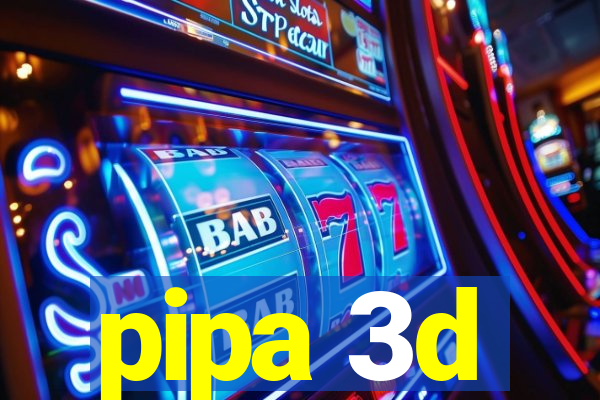 pipa 3d